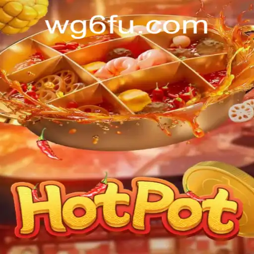 Exploring the Exciting World of Hotpot Slot Game on WG6.COM: Brazil's Premier Online Platform
